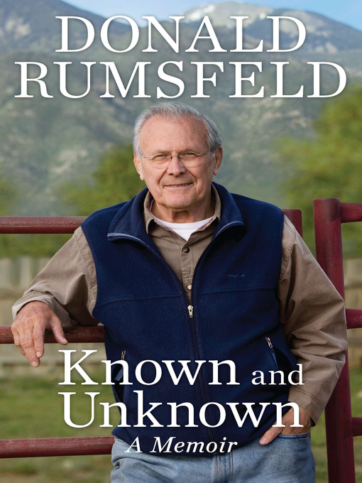 Title details for Known and Unknown by Donald Rumsfeld - Available